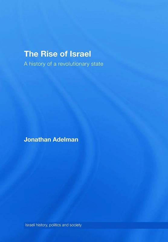 Routledge - The Rise of Israel: A History of a Revolutionary State