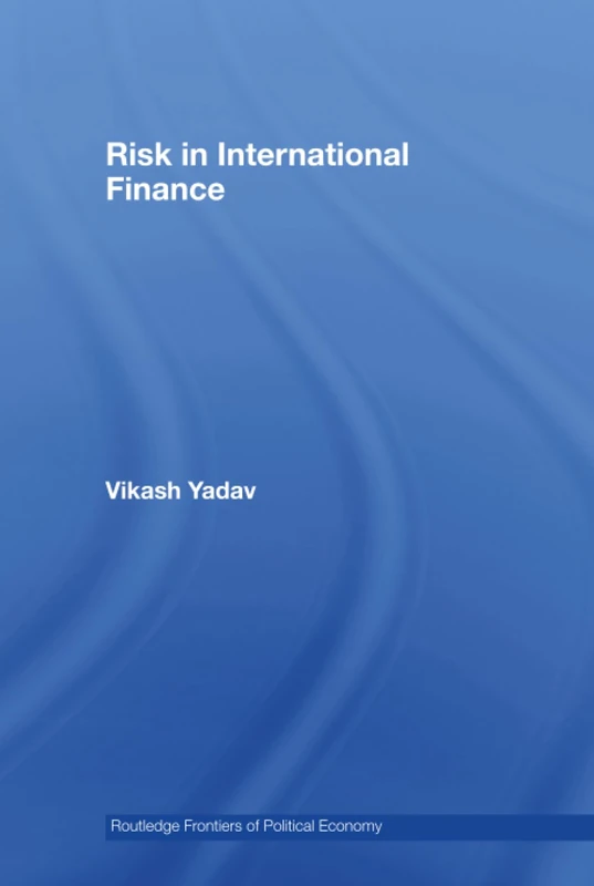 Risk in International Finance (Routledge Frontiers of Political Economy)