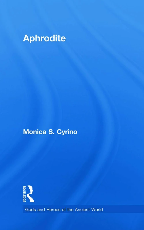 Aphrodite (Gods and Heroes of the Ancient World)