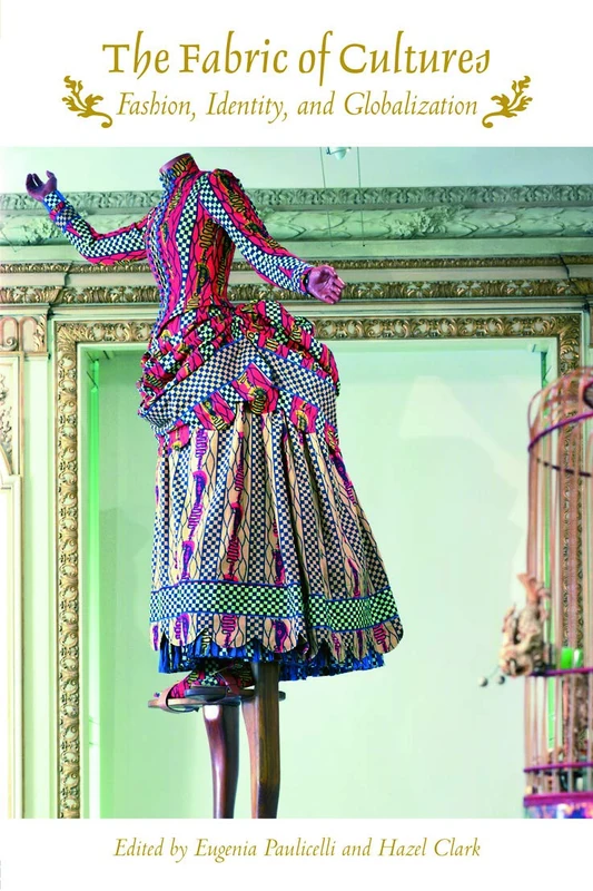 The Fabric of Cultures: Fashion, Identity, and Globalization