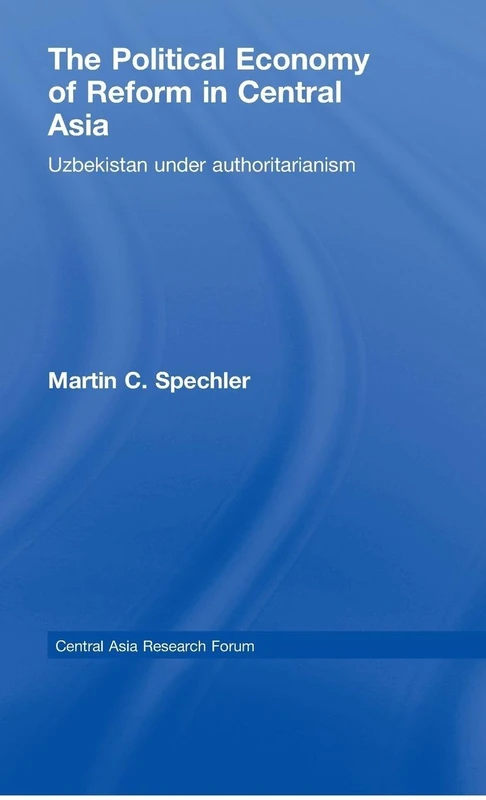 Routledge - The Political Economy of Reform in Central Asia