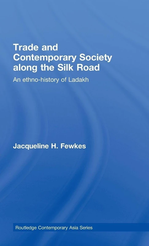 Routledge Trade and Contemporary Society along the Silk Road