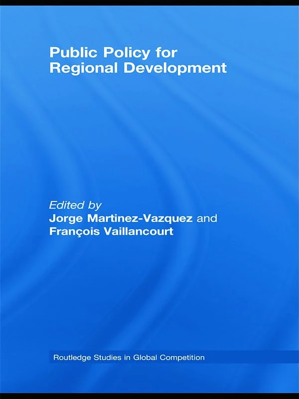 Public Policy for Regional Development (Routledge Studies in Global Competition)