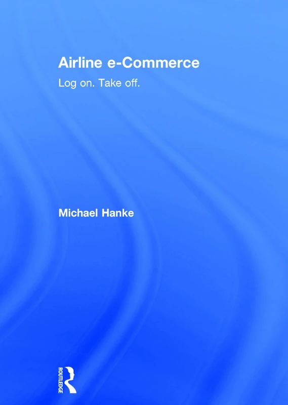 Routledge Airline e-Commerce: Log on. Take off. Book