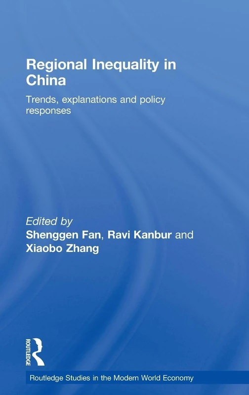 Regional Inequality in China: Trends, Explanations and Policy Responses: 77 (Routledge Studies in the Modern World Economy)