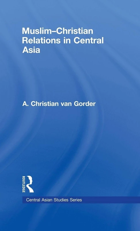 Muslim-Christian Relations in Central Asia (Central Asian Studies)