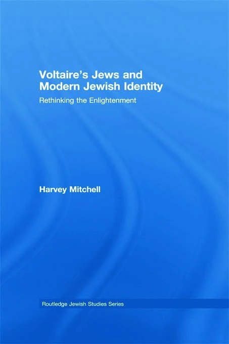 Routledge Voltaire's Jews and Modern Jewish Identity Book