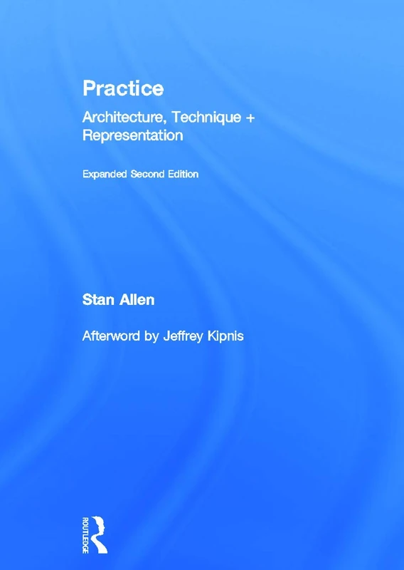 Routledge Practice: Architecture, Technique and Representation