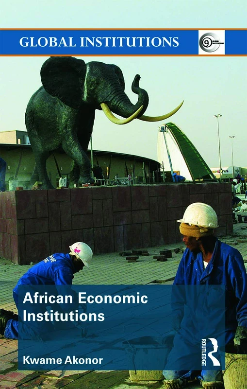 Routledge African Economic Institutions (Global Institutions) Book