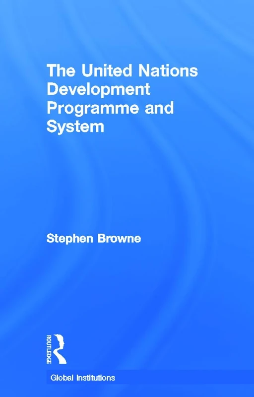 Routledge United Nations Development Programme and System Book