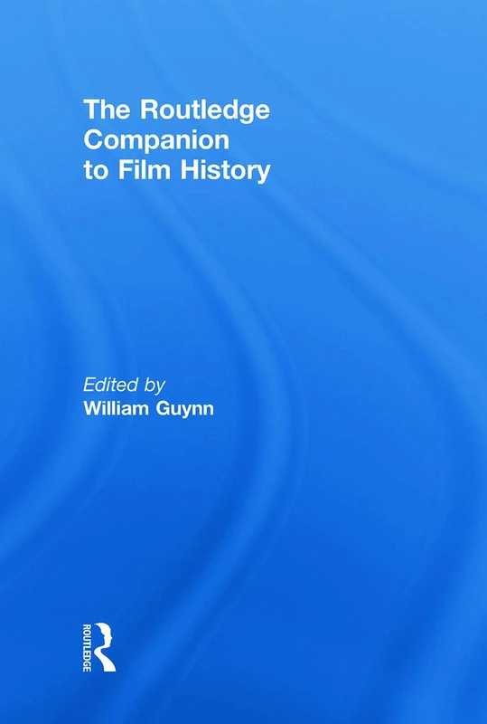 The Routledge Companion to Film History (Routledge Companions (Hardcover))