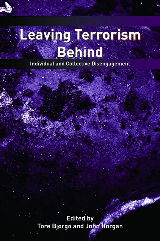 Leaving Terrorism Behind: Individual and Collective Disengagement (Political Violence)