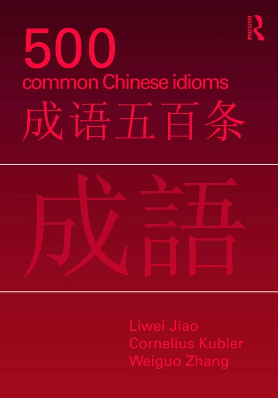500 Common Chinese Idioms: An Annotated Frequency Dictionary