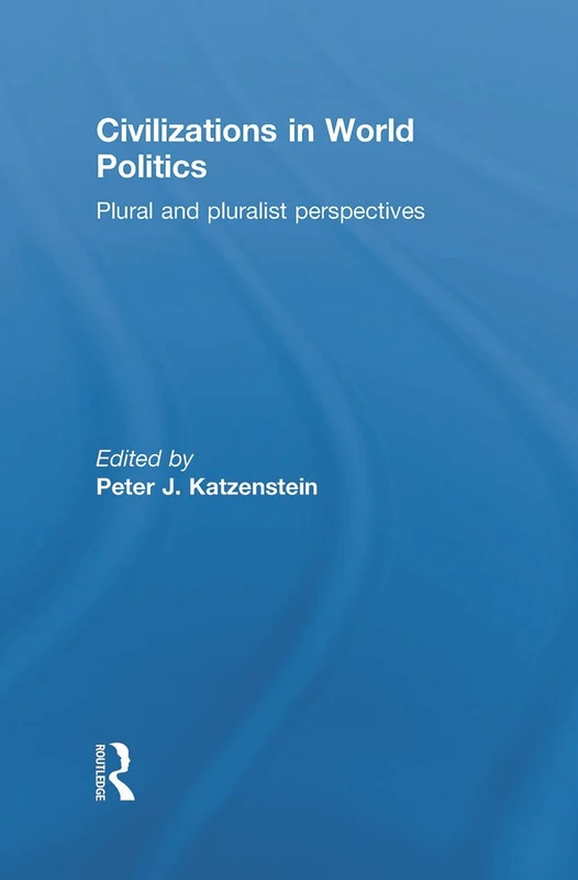 Routledge Civilizations in World Politics - Academic Book