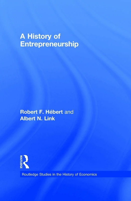 Routledge A History of Entrepreneurship - Business History Book