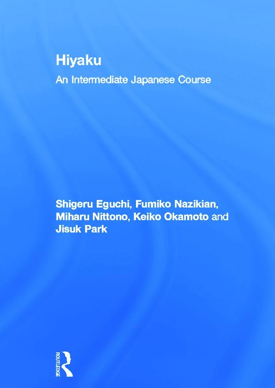 Routledge Hiyaku: An Intermediate Japanese Course Textbook