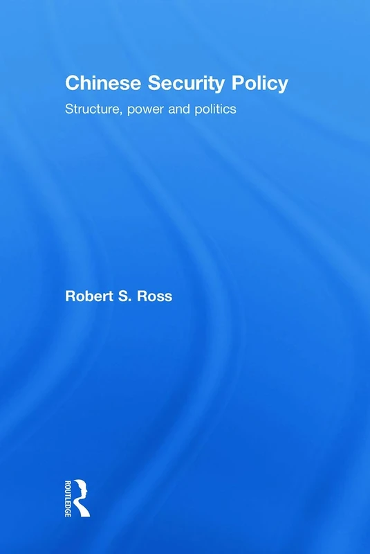 Chinese Security Policy: Structure, Power and Politics