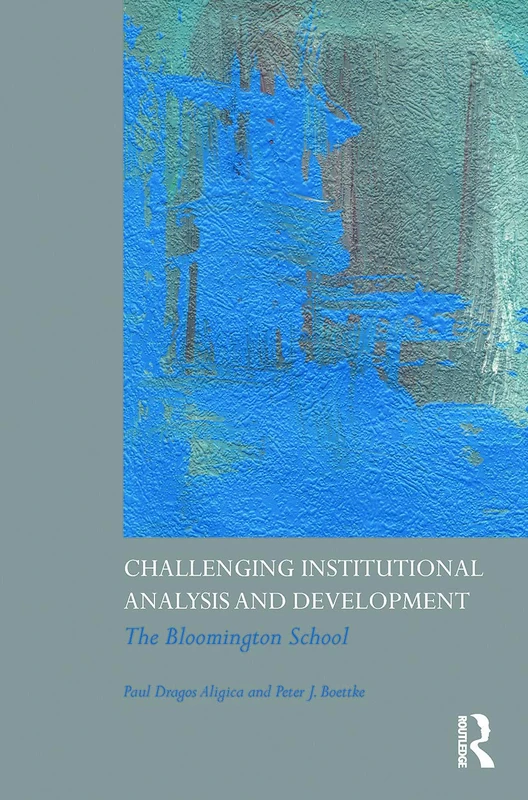 Challenging Institutional Analysis and Development: The Bloomington School