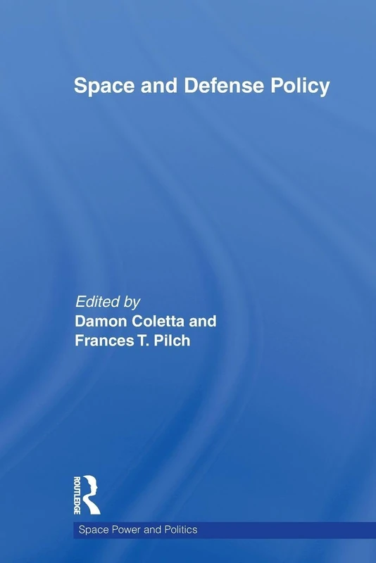 Space and Defense Policy (Space Power and Politics)