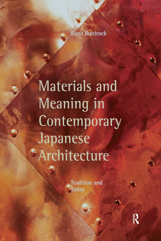 Materials and Meaning in Contemporary Japanese Architecture: Tradition and Today