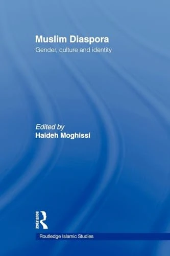 Muslim Diaspora: Gender, Culture and Identity (Routledge Islamic Studies Series)