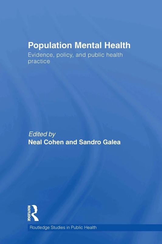 Population Mental Health: Evidence, Policy, and Public Health Practice (Routledge Studies in Public Health)