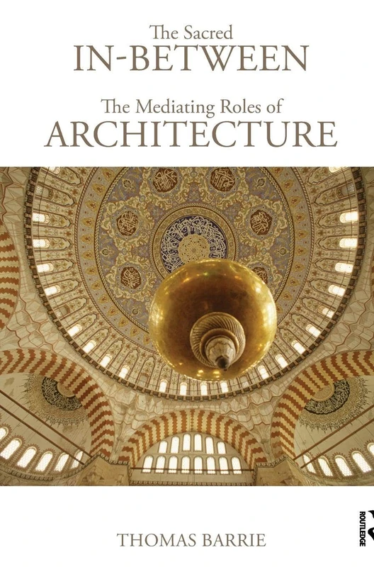 The Sacred In-Between: The Mediating Roles of Architecture
