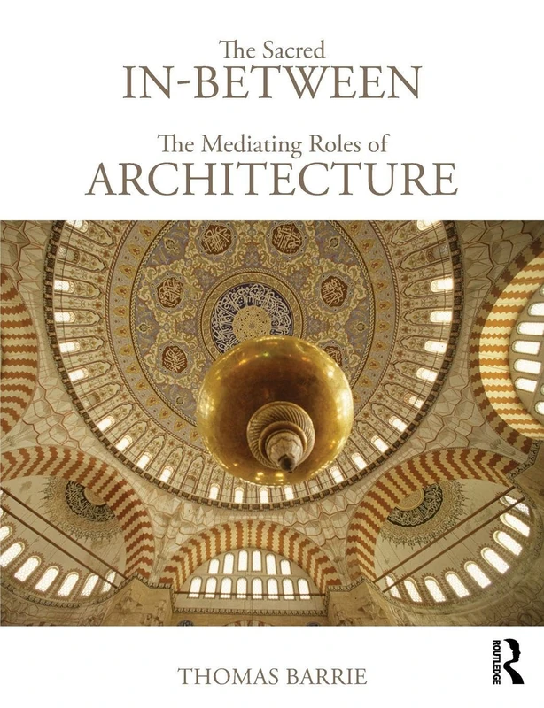The Sacred In-Between: The Mediating Roles of Architecture