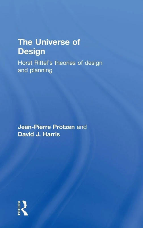 The Universe of Design: Horst Rittel's Theories of Design and Planning