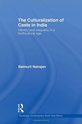 Routledge - The Culturalization of Caste in India Book