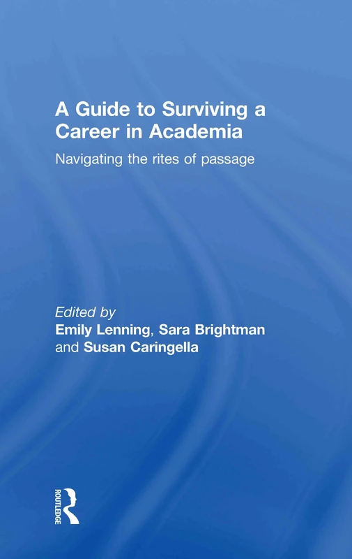 A Guide to Surviving a Career in Academia: Navigating the Rites of Passage