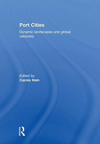 Port Cities: Dynamic Landscapes and Global Networks