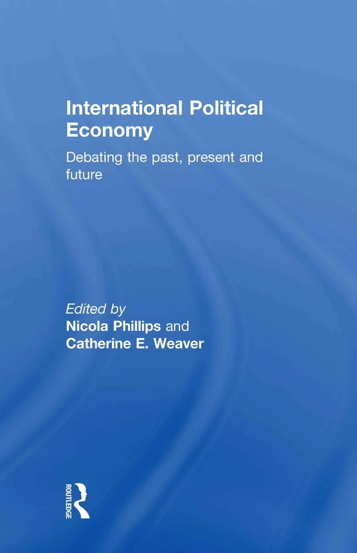 International Political Economy: Debating the Past, Present and Future