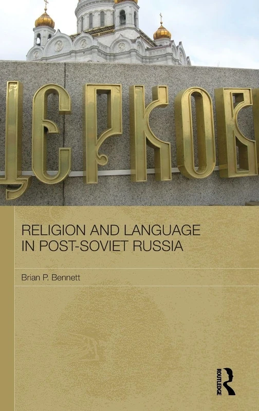 Religion and Language in Post-Soviet Russia: 26 (Routledge Contemporary Russia and Eastern Europe Series)