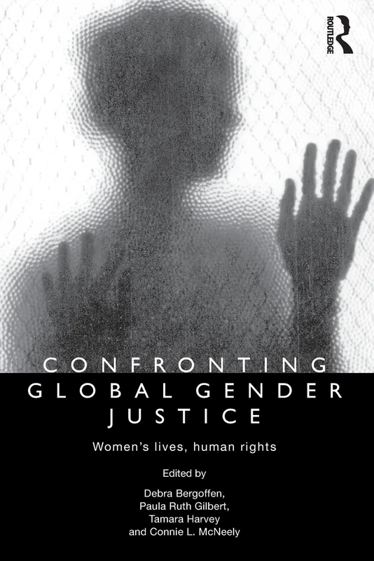 Confronting Global Gender Justice: Women’s Lives, Human Rights