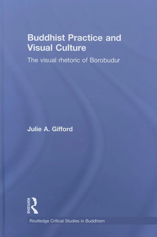 Routledge Buddhist Practice and Visual Culture - Borobudur