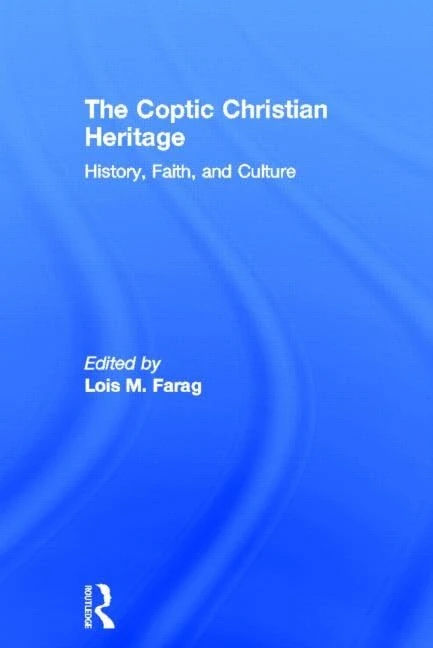 The Coptic Christian Heritage: History, Faith and Culture