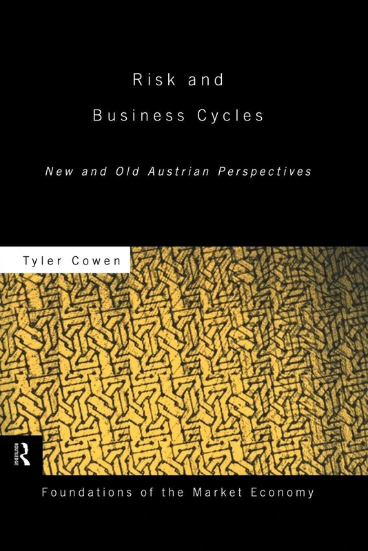 Risk and Business Cycles: New and Old Austrian Perspectives (Foundations of the Market Economy) (Routledge Foundations of the Market Economy) - Image 1