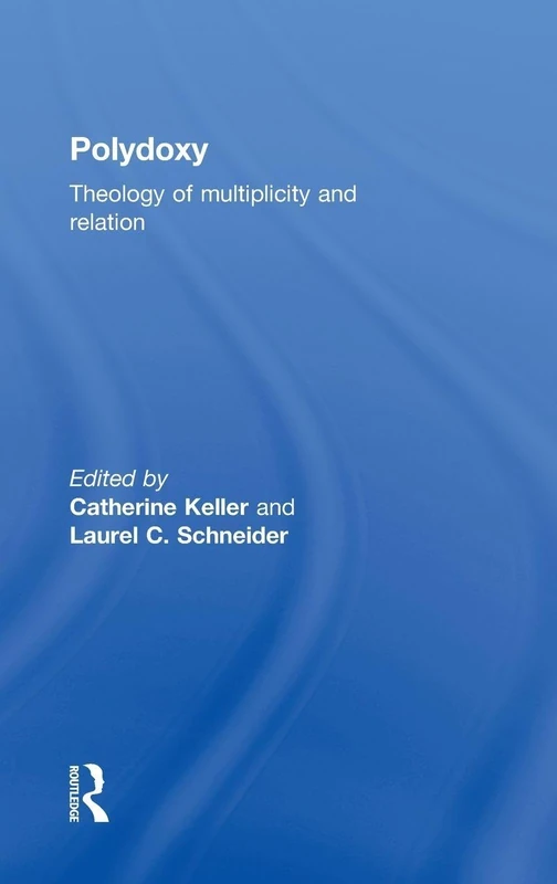 Polydoxy: Theology of Multiplicity and Relation