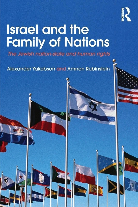 Israel and the Family of Nations: The Jewish Nation-State and Human Rights (Israeli History, Politics and Society)
