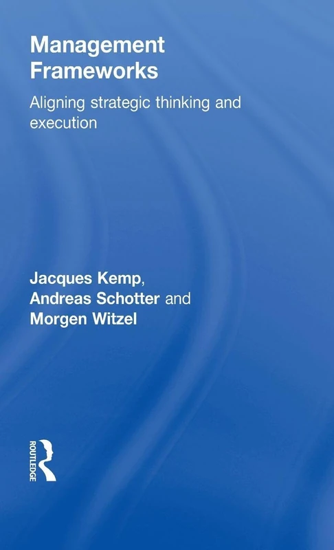 Management Frameworks: Aligning Strategic Thinking and Execution