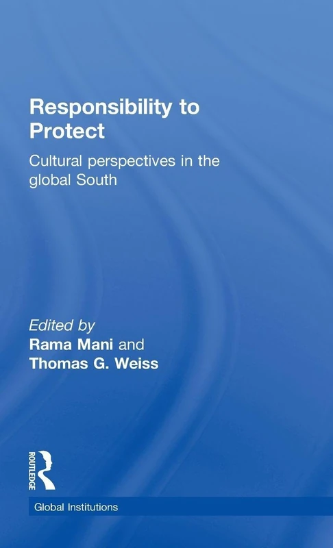 Routledge Responsibility to Protect - Cultural Perspectives