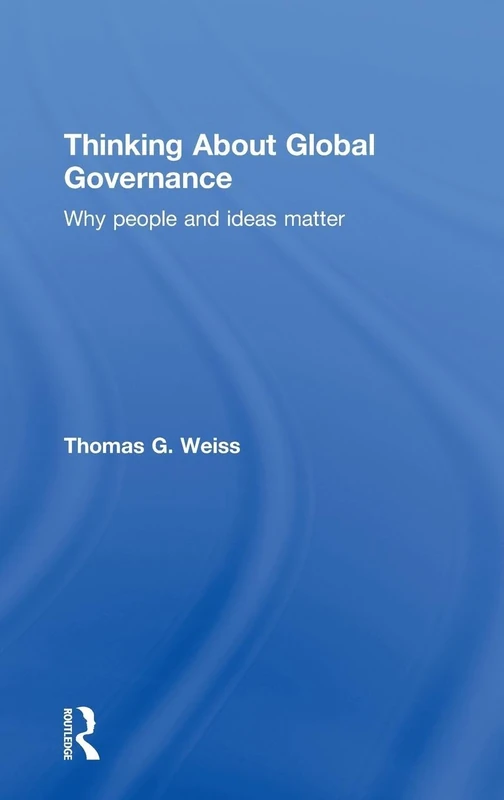 Thinking about Global Governance: Why People and Ideas Matter