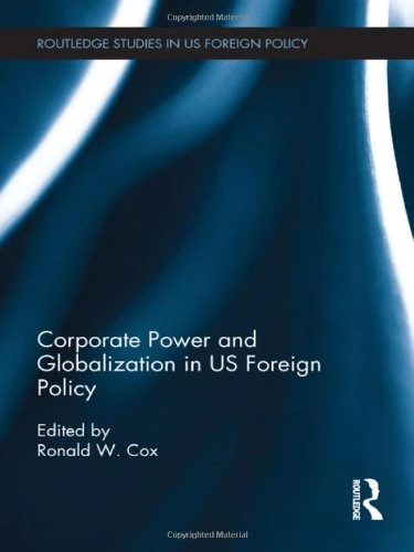 Routledge Corporate Power and Globalization in US Foreign Policy