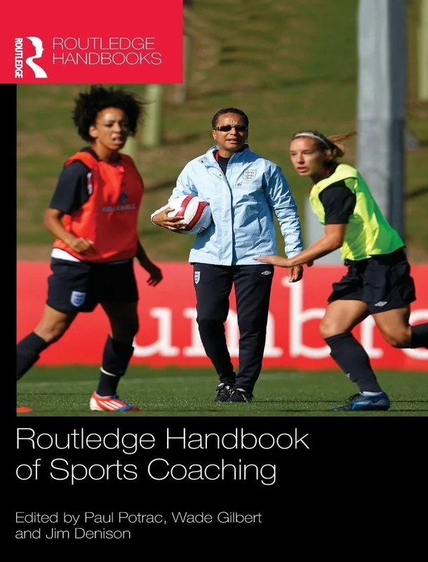Routledge Handbook of Sports Coaching (Routledge International Handbooks)
