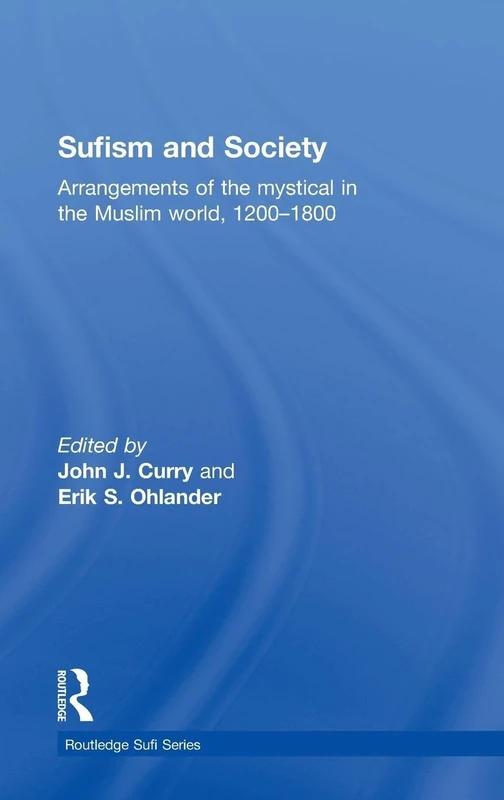Routledge Sufism and Society: Mystical Muslim World 1200-1800
