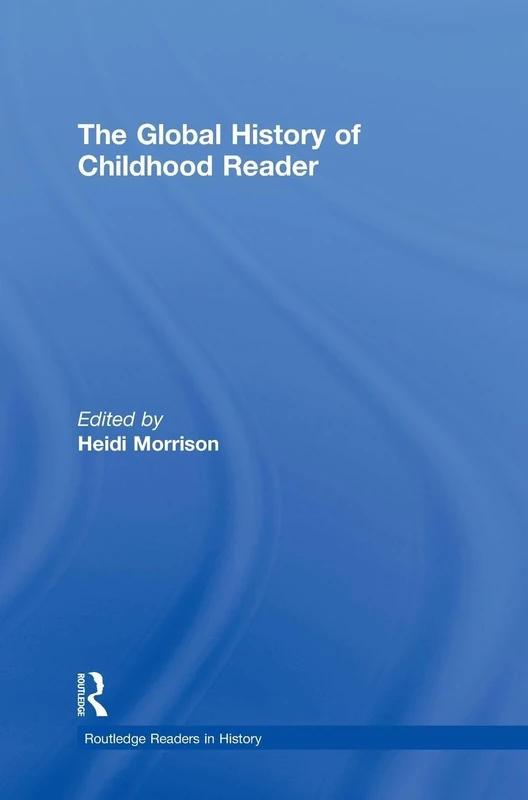Routledge The Global History of Childhood Reader - History Book