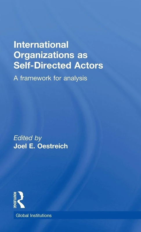 Routledge International Organizations as Self-Directed Actors