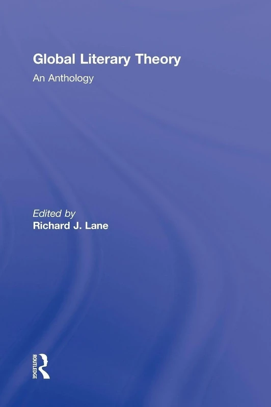 Global Literary Theory: An Anthology