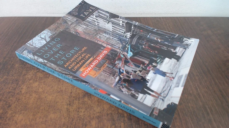 Living Over the Store: Architecture and Local Urban Life